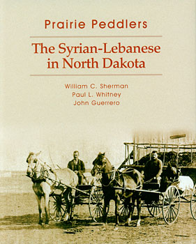 Prairie Peddlers - Syrian Lebanese In North Dakota Image