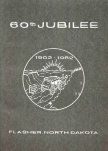 Flasher, North Dakota: 60th Jubilee Book: 1902-1962 Image